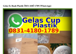 Gelas Es Buah Plastik Ö831·418Ö·1789[WhatsApp]