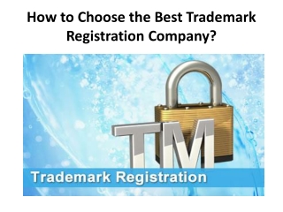How to Choose the Best Trademark Registration Company?