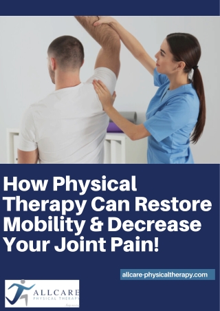 How Physical Therapy Can Restore Mobility & Decrease Your Joint Pain!