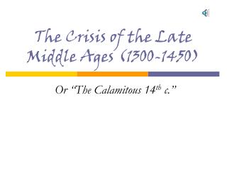 The Crisis of the Late Middle Ages (1300-1450)