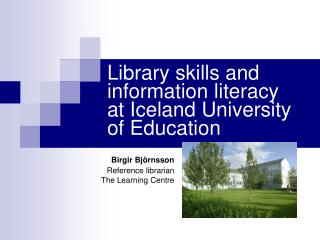 Library skills and information literacy at Iceland University of Education