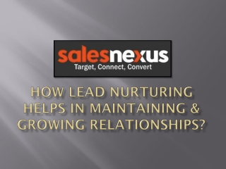 How Lead Nurturing Helps in Maintaining & Growing Relationships?