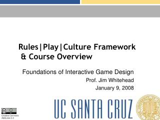 Rules|Play|Culture Framework &amp; Course Overview