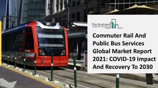 Commuter Rail And Public Bus Services Market Key Aspects of the Industry Growth Analysis