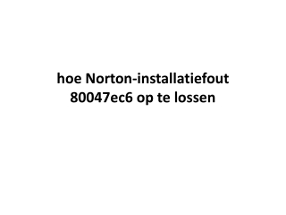 hoe Norton-installatiefout 80047ec6 op te lossen