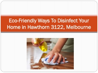 Eco-Friendly Ways To Disinfect Your Home in Hawthorn 3122, Melbourne
