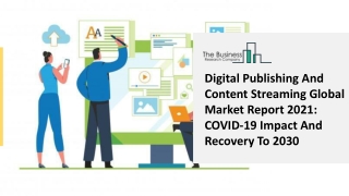 Global Digital Publishing And Content Streaming Market Overview And Top Key Players by 2030