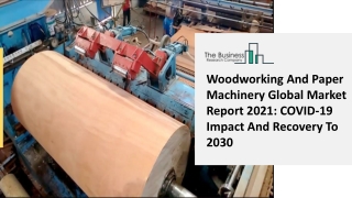 Global Woodworking And Paper Machinery Market Growth And Trends In 2021