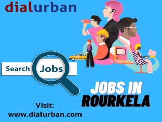 Jobs in Rourkela