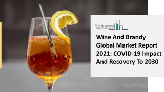 Wine And Brandy Market Trends, Market Share, Industry Size, Opportunities, Analysis and Forecast to 2030