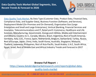 Data Quality Tools Market Global Segments, Size, Recent Trends & Forecast to 2027