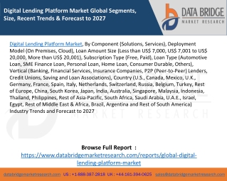 Digital Lending Platform Market Global Segments, Size, Recent Trends & Forecast to 2027