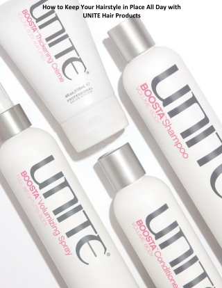 How to Keep Your Hairstyle in Place All Day with UNITE Hair Products