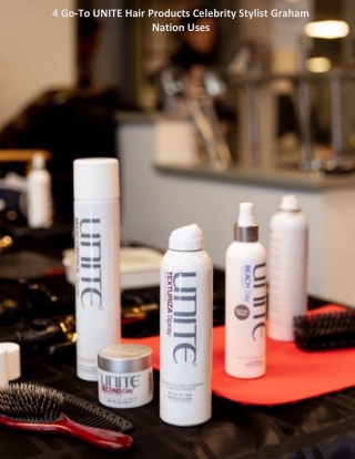 4 Go-To UNITE Hair Products Celebrity Stylist Graham Nation Uses