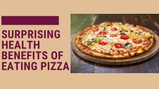 Surprising Health Benefits of Eating Pizza