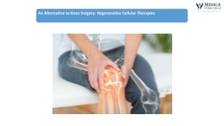 An Alternative to Knee Surgery- Regenerative Cellular Therapies