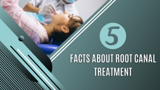 5 Facts About Root Canal Treatment