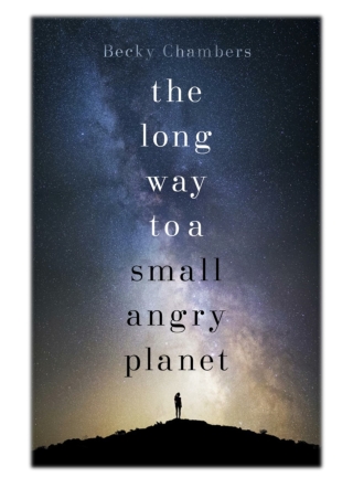 The Long Way to a Small, Angry Planet By Becky Chambers PDF Download