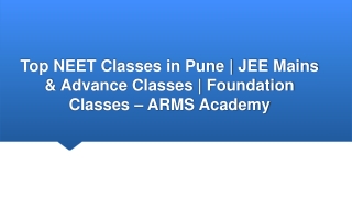 Top NEET Classes in Pune | JEE Mains & Advance Classes | Foundation Classes –ARMS Academy