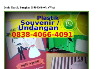 Jenis Plastik Bungkus Ô838 4Ô66 4Ô91(whatsApp)