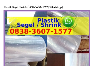 Plastik Segel Shrink Ö838•36Ö7•1577[WhatsApp]