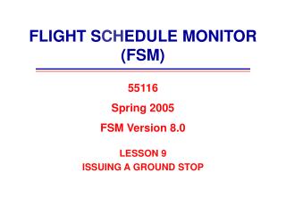 FLIGHT S CH EDULE MONITOR (FSM)