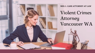 Violent Crimes Attorney Vancouver Wa