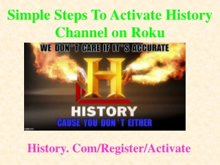 Simple Steps To Activate History Channel on Roku