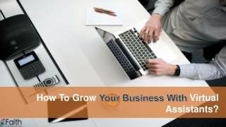 How To Grow Your Business With Virtual Assistants?