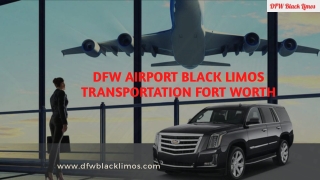 DFW Airport Black Limos Transportation Fort Worth