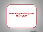 Third Party Liability and the TULIP