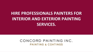 Hire professionals painters for interior and exterior painting services.