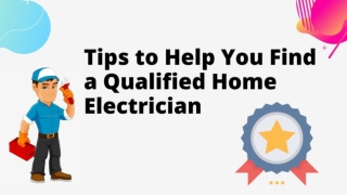 Tips to help you find a qualified home electrician