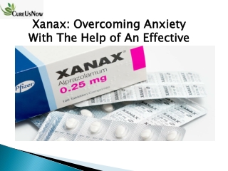 Xanax: Overcoming Anxiety With The Help of An Effective Drug