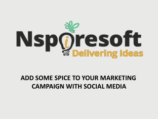 ADD SOME SPICE TO YOUR MARKETING CAMPAIGN WITH SOCIAL MEDIA