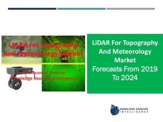LiDAR For Topography And Meteorology Market  to grow at a CAGR of 24.82% (2018-2024)
