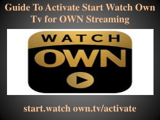 Guide To Activate Start Watch Own Tv for OWN Streaming