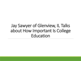 Jay Sawyer of Glenview, IL Talks about How Important Is College Education