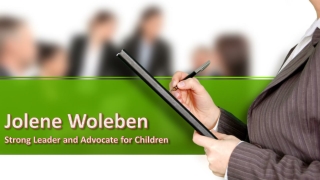 Jolene Woleben | Strong Leader and Advocate for Children