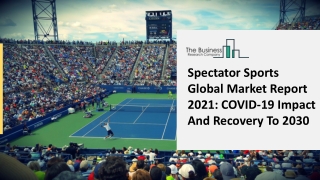 Spectator Sports Market Trends, Market Share, Industry Size, Opportunities, Analysis and Forecast to 2030