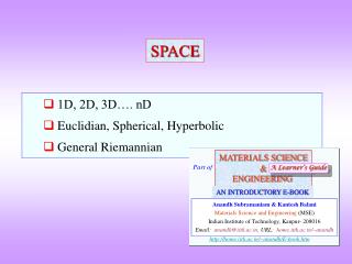1D, 2D, 3D…. nD Euclidian, Spherical, Hyperbolic General Riemannian