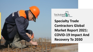 Specialty Trade Contractors Market Size 2021| Top Companies, Trends, Growth Factors Details for Business Development and