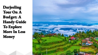 Darjeeling Tour on a Budget_ a Handy Guide to Explore More in Less Money