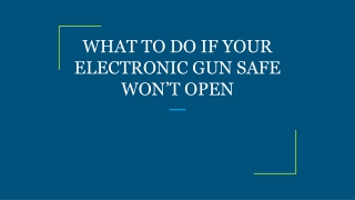 WHAT TO DO IF YOUR ELECTRONIC GUN SAFE WON’T OPEN