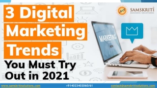 3 Digital Marketing Trends You Must Try Out in 2021