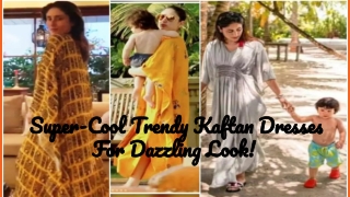 Super-Cool Trendy Kaftan Dresses For Dazzling Look!