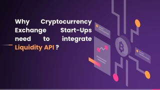 Why Cryptocurrency Exchange Start-Ups need to integrate Liquidity API ?