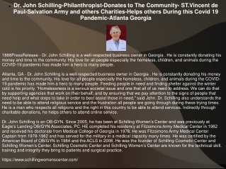 Dr. John Schilling-Philanthropist-Donates to The Community- ST.Vincent de Paul-Salvation Army and others Charities-Helps