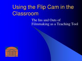 Using the Flip Cam in the Classroom