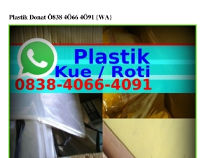 Plastik Donat O838-4O66-4O9I[WA]